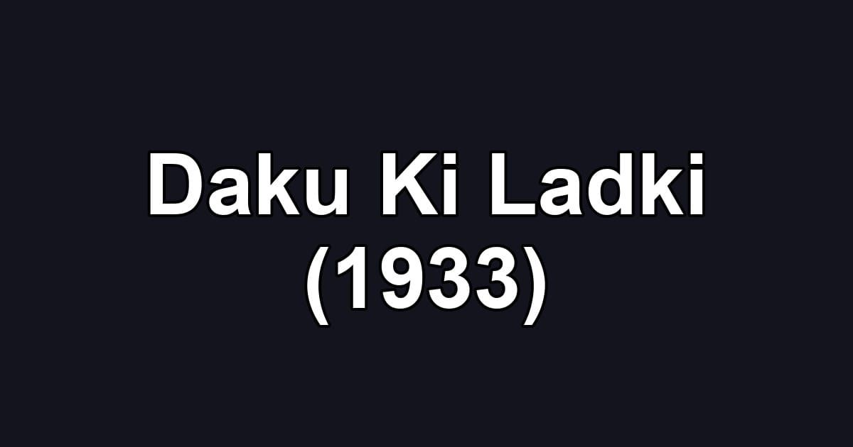Daku Ki Ladki (1933)