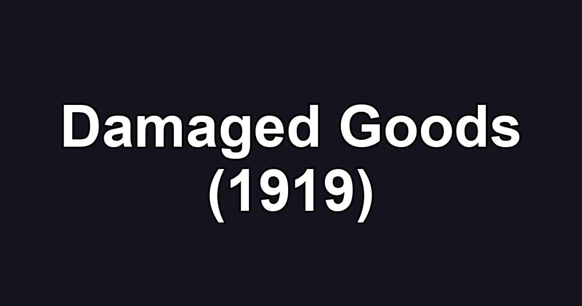 Damaged Goods (1919)