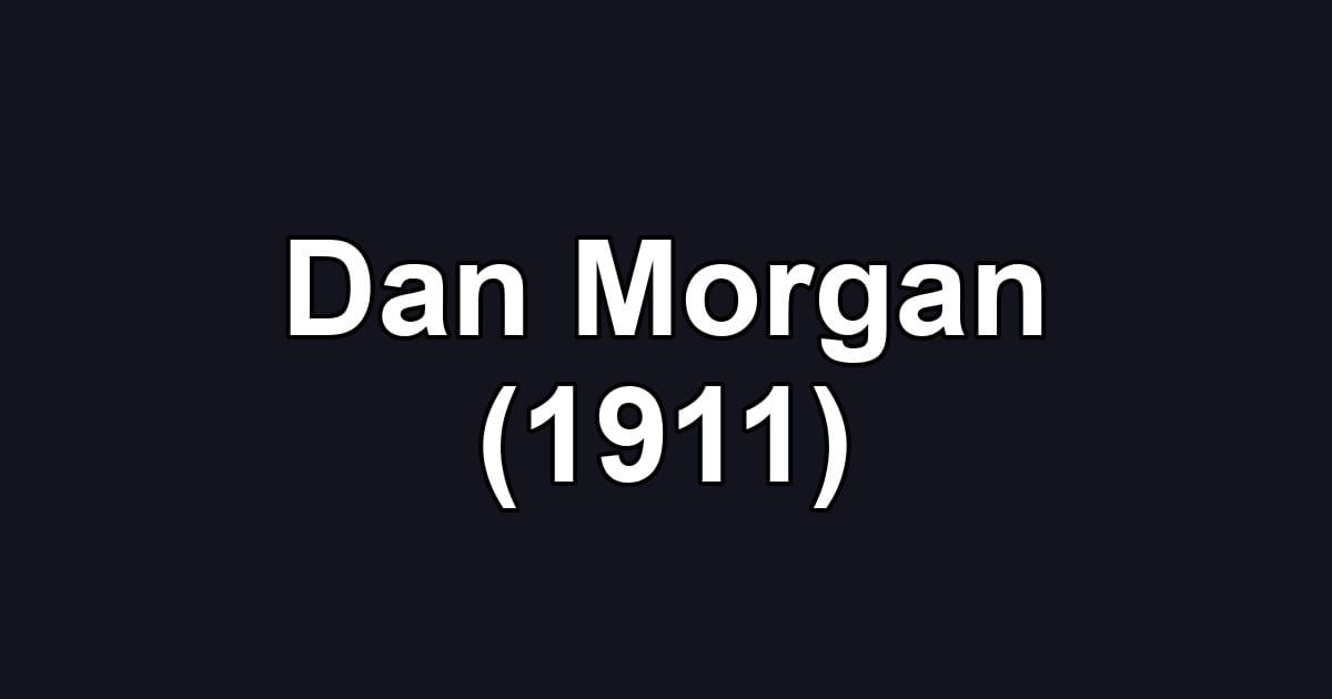 Dan Morgan (1911)