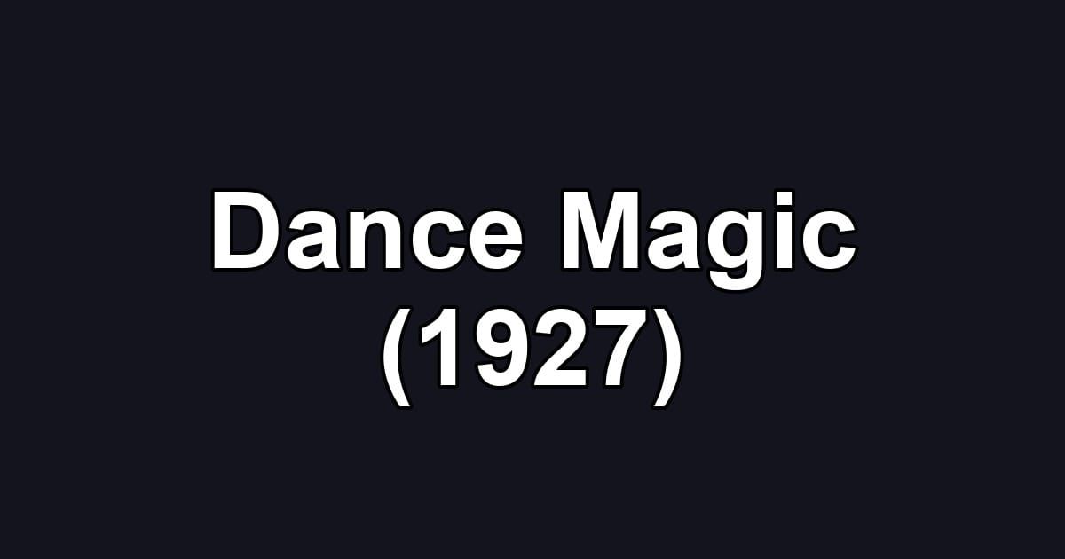 Dance Magic (1927)