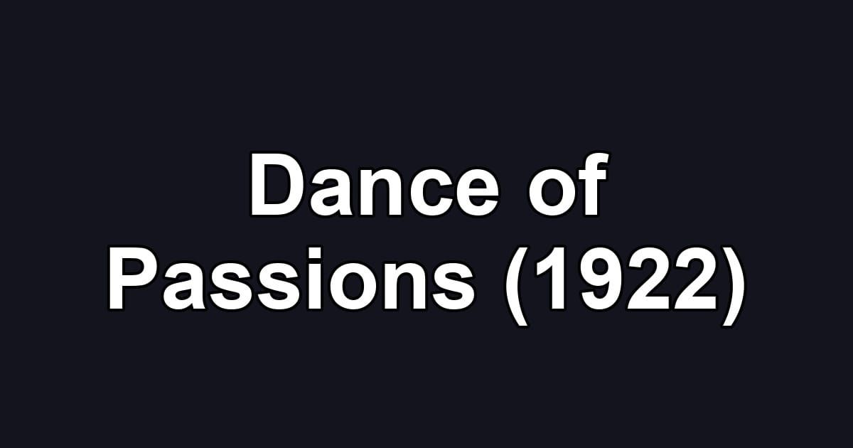 Dance of Passions (1922)