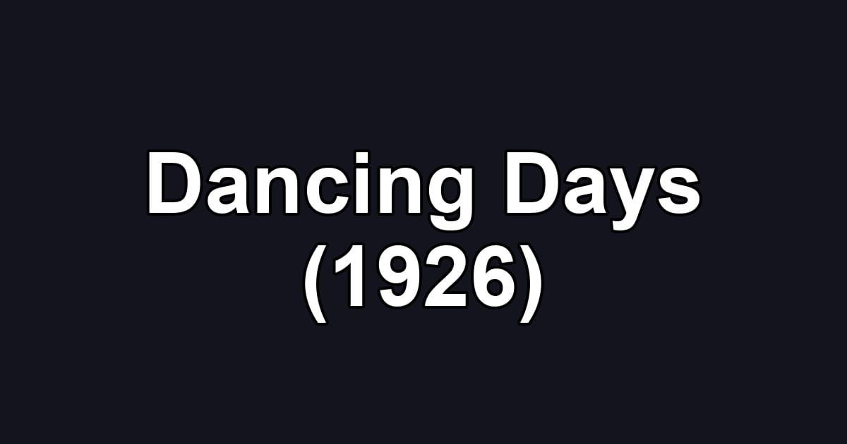 Dancing Days (1926)
