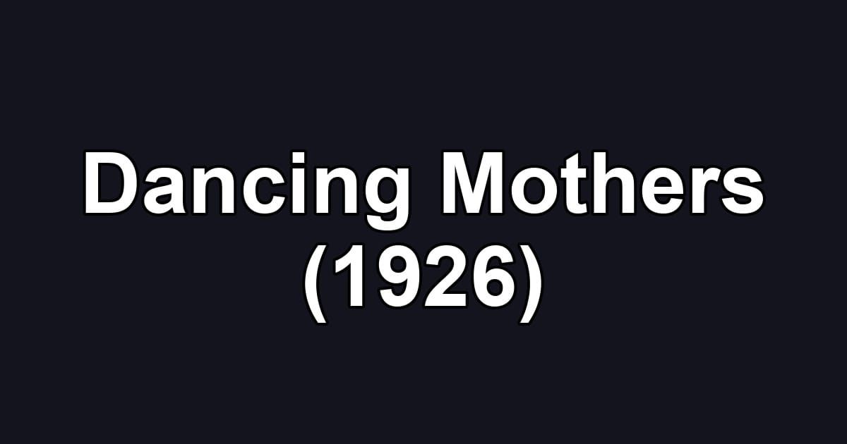 Dancing Mothers (1926)