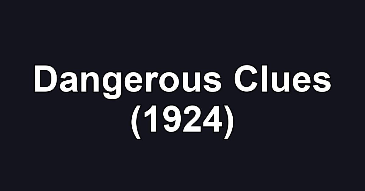 Dangerous Clues (1924)