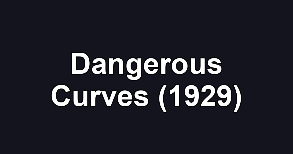 Dangerous Curves (1929)