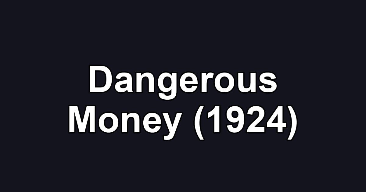 Dangerous Money (1924)