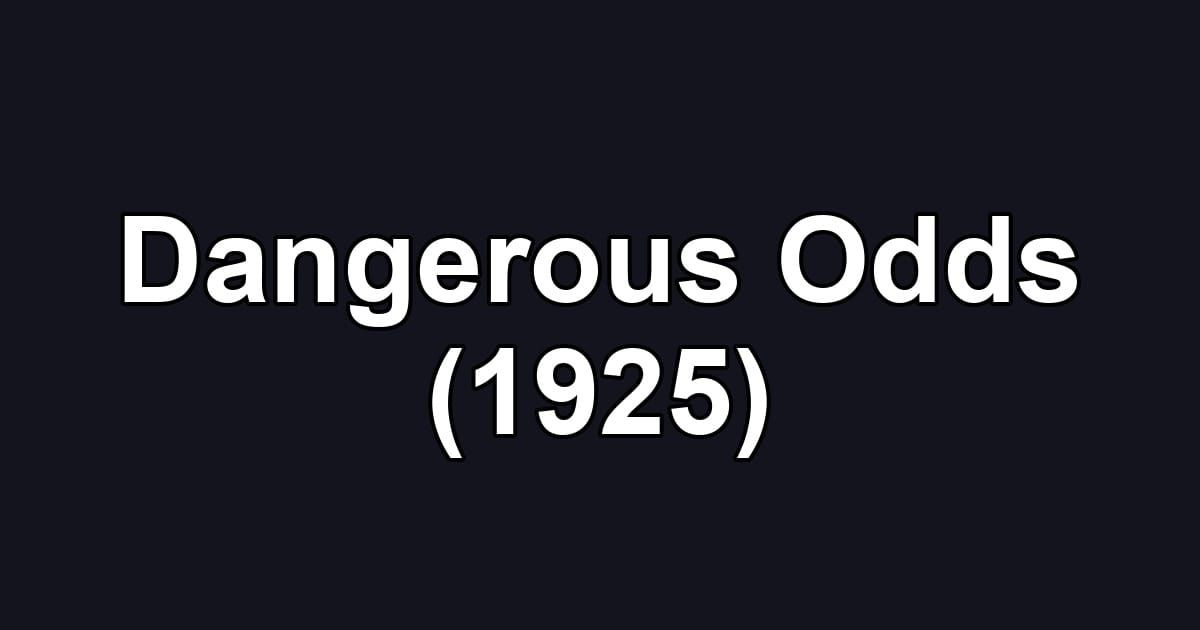Dangerous Odds (1925)