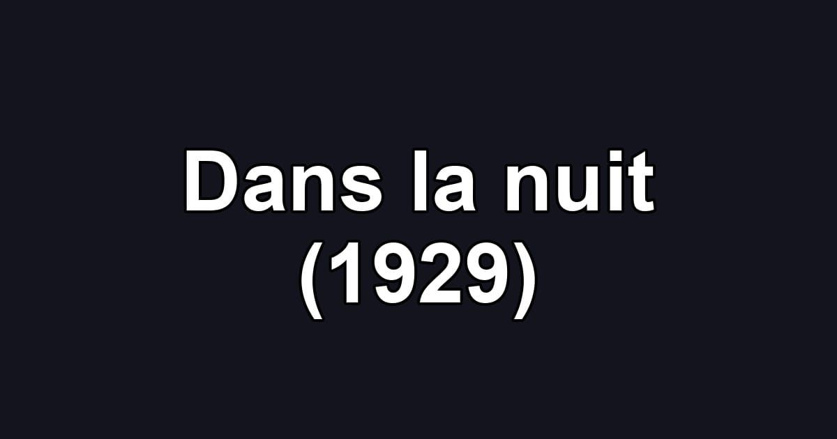 Dans la nuit (1929)