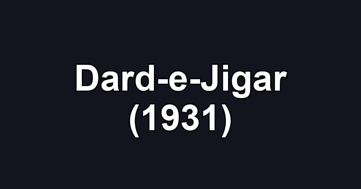 Dard-e-Jigar (1931)