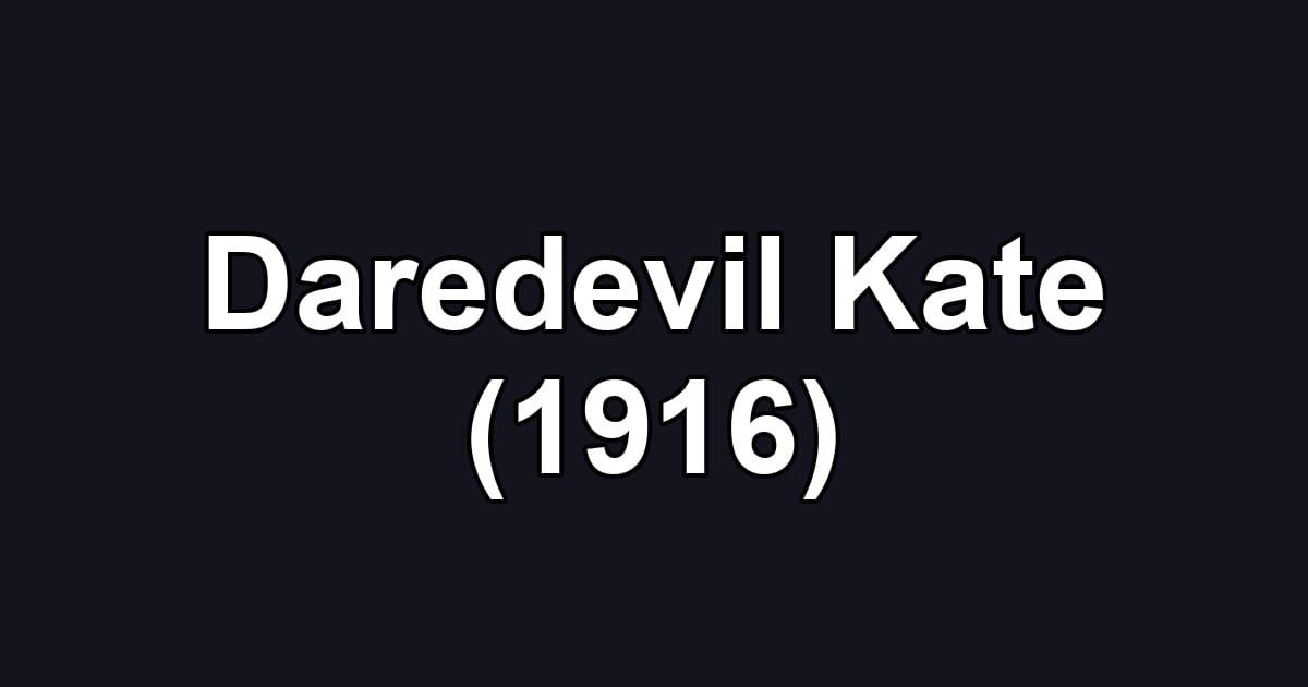 Daredevil Kate (1916)