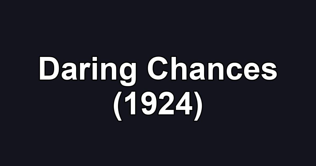 Daring Chances (1924)