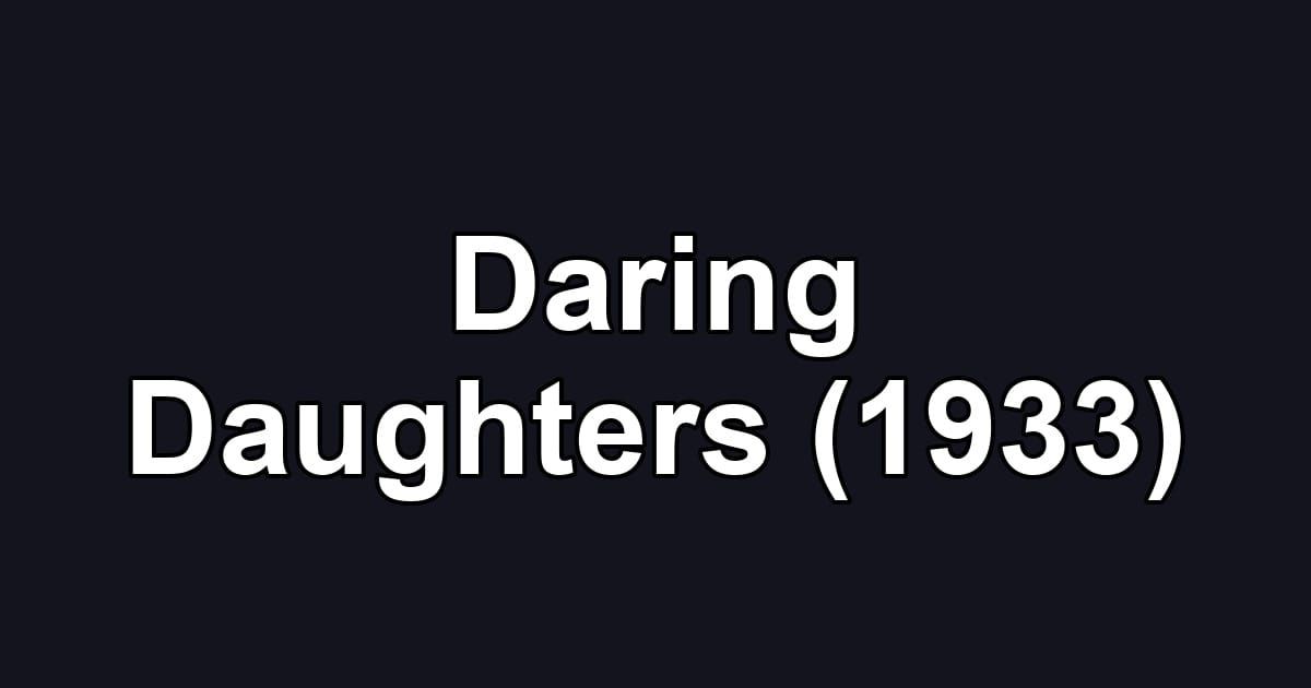 Daring Daughters (1933)