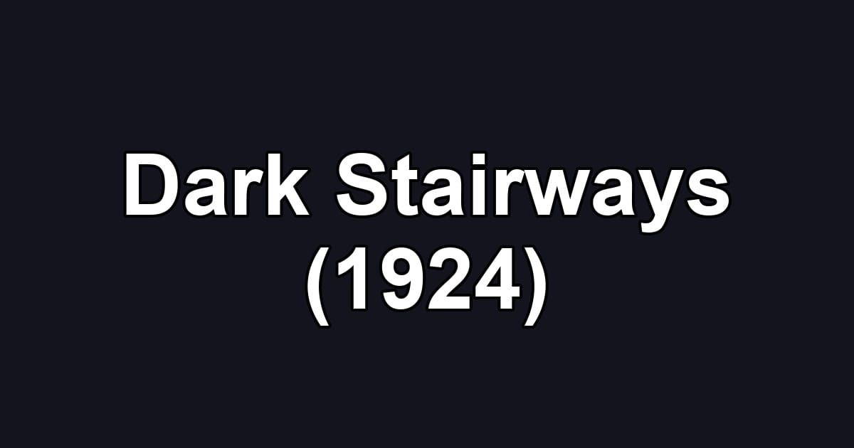 Dark Stairways (1924)