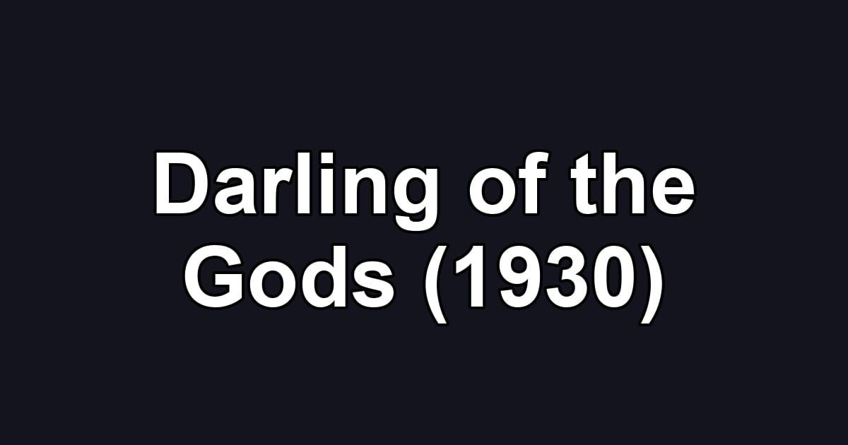 Darling of the Gods (1930)