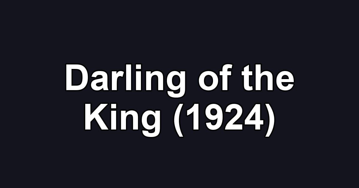 Darling of the King (1924)