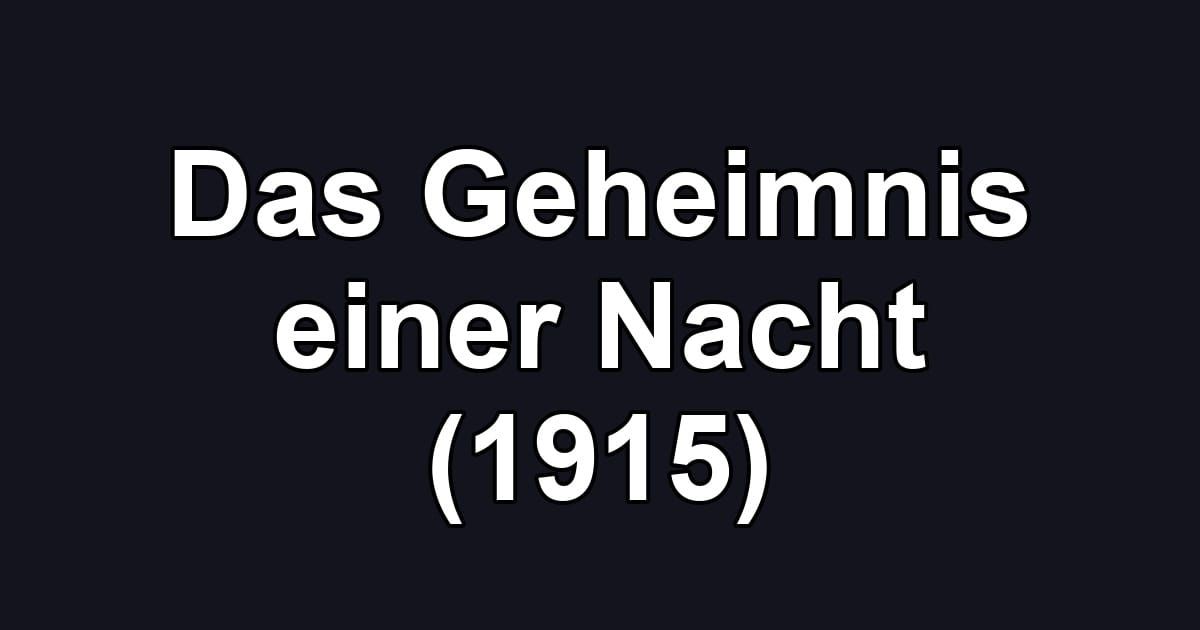 Das Geheimnis einer Nacht (1915)