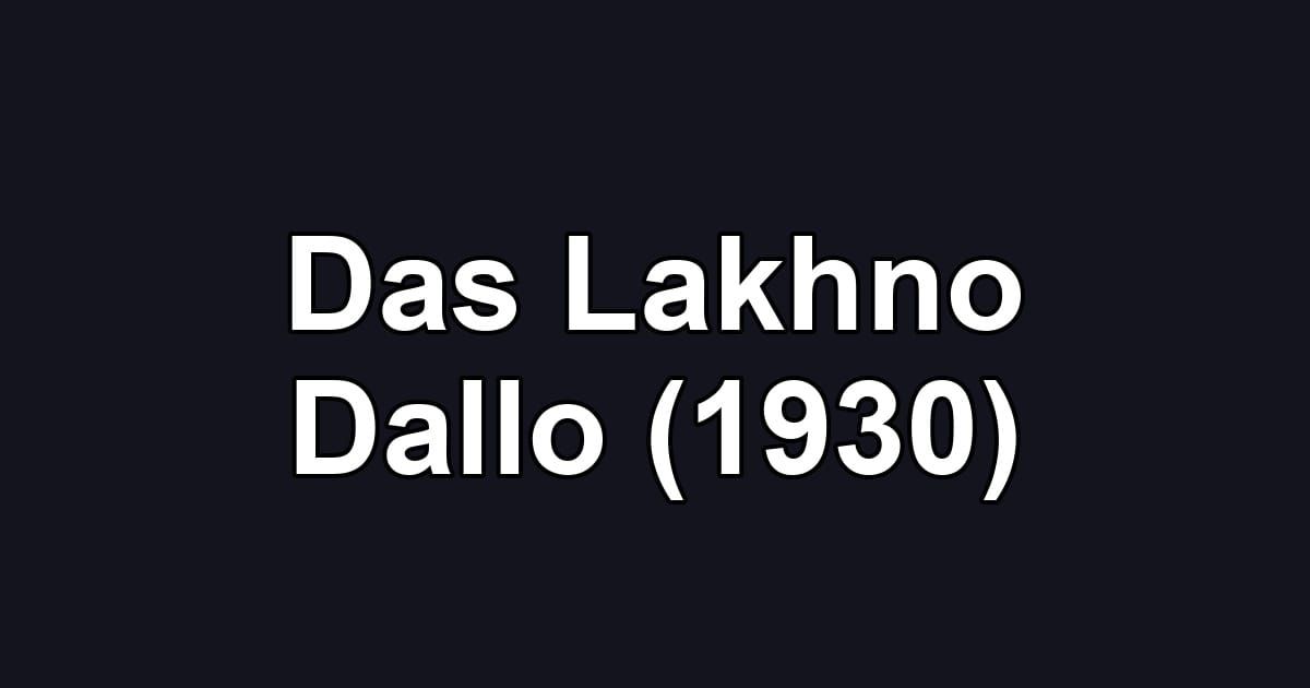 Das Lakhno Dallo (1930)