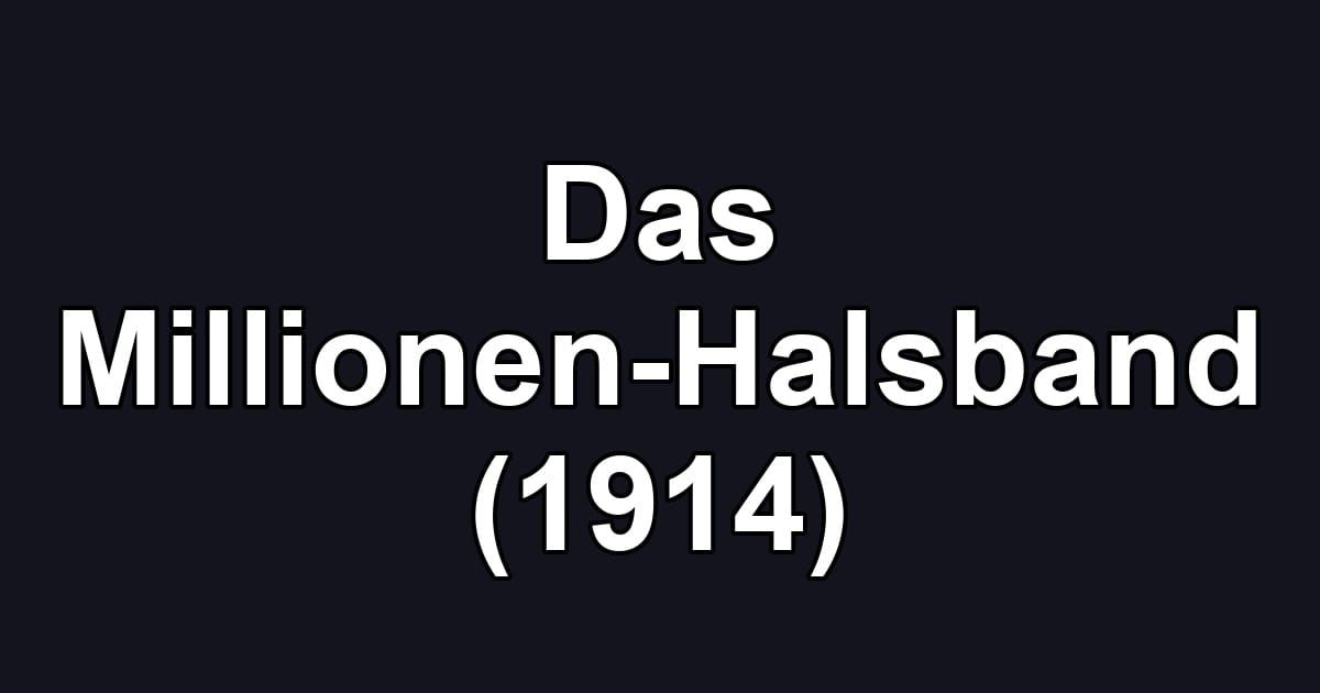 Das Millionen-Halsband (1914)