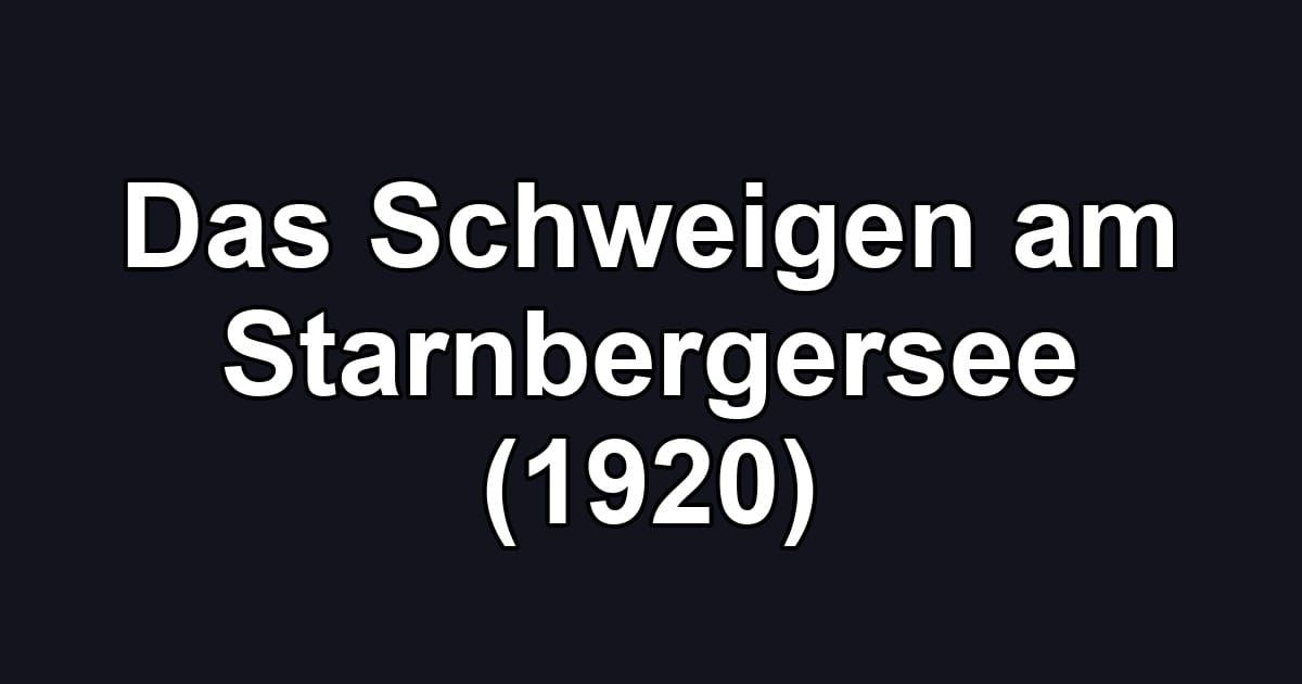 Das Schweigen am Starnbergersee (1920)