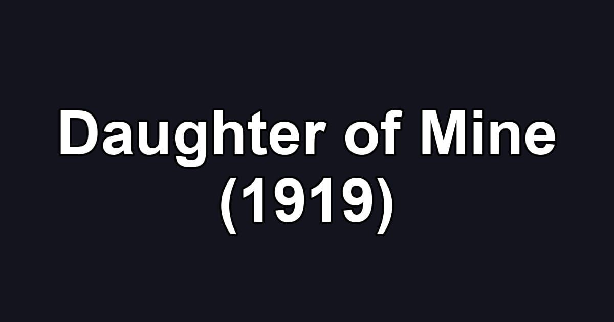 Daughter of Mine (1919)