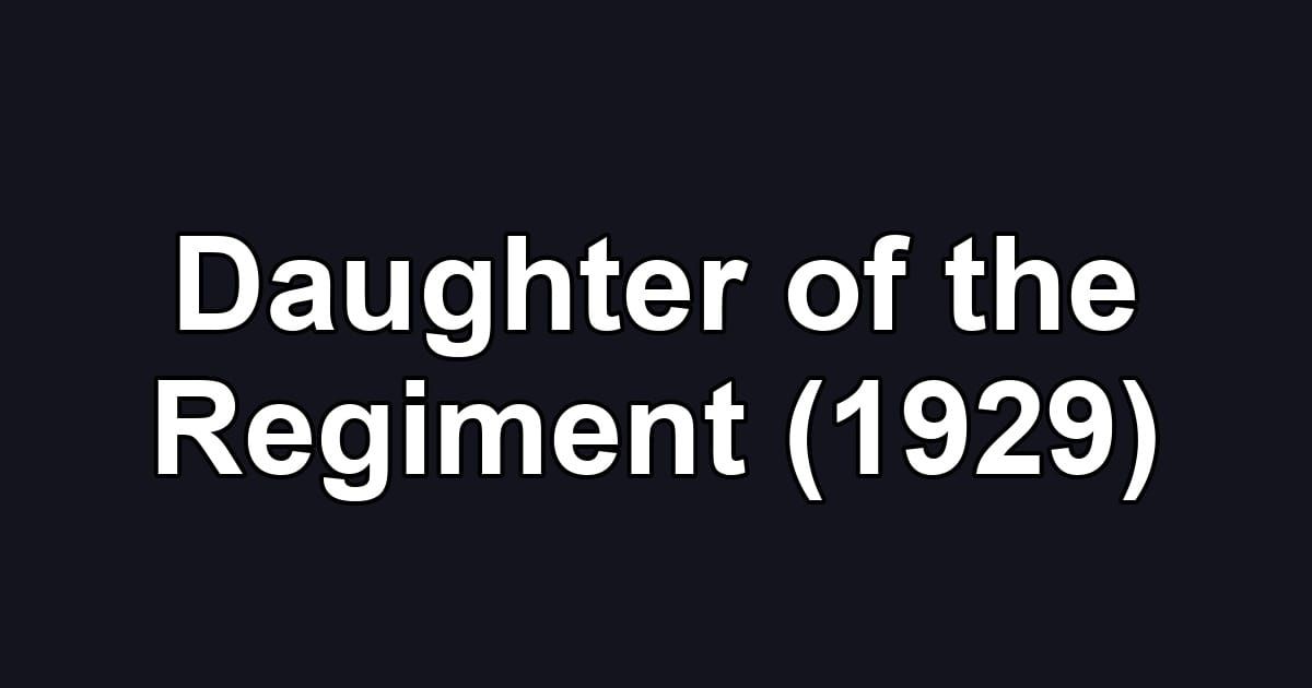 Daughter of the Regiment (1929)