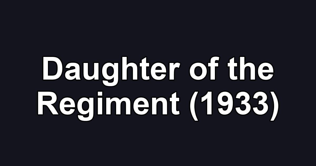 Daughter of the Regiment (1933)
