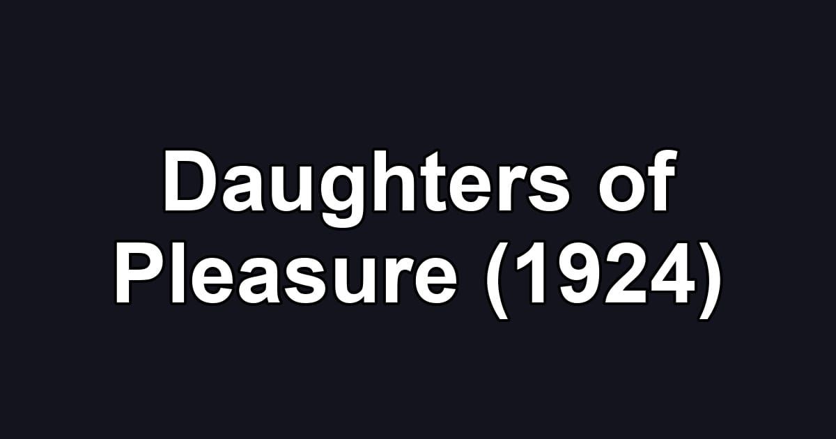 Daughters of Pleasure (1924)