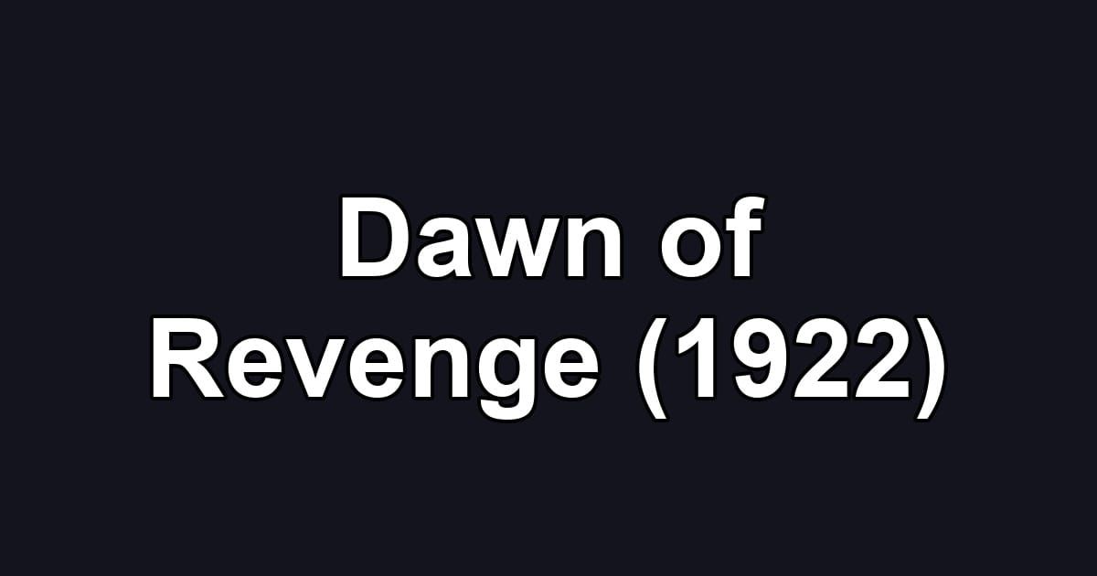 Dawn of Revenge (1922)