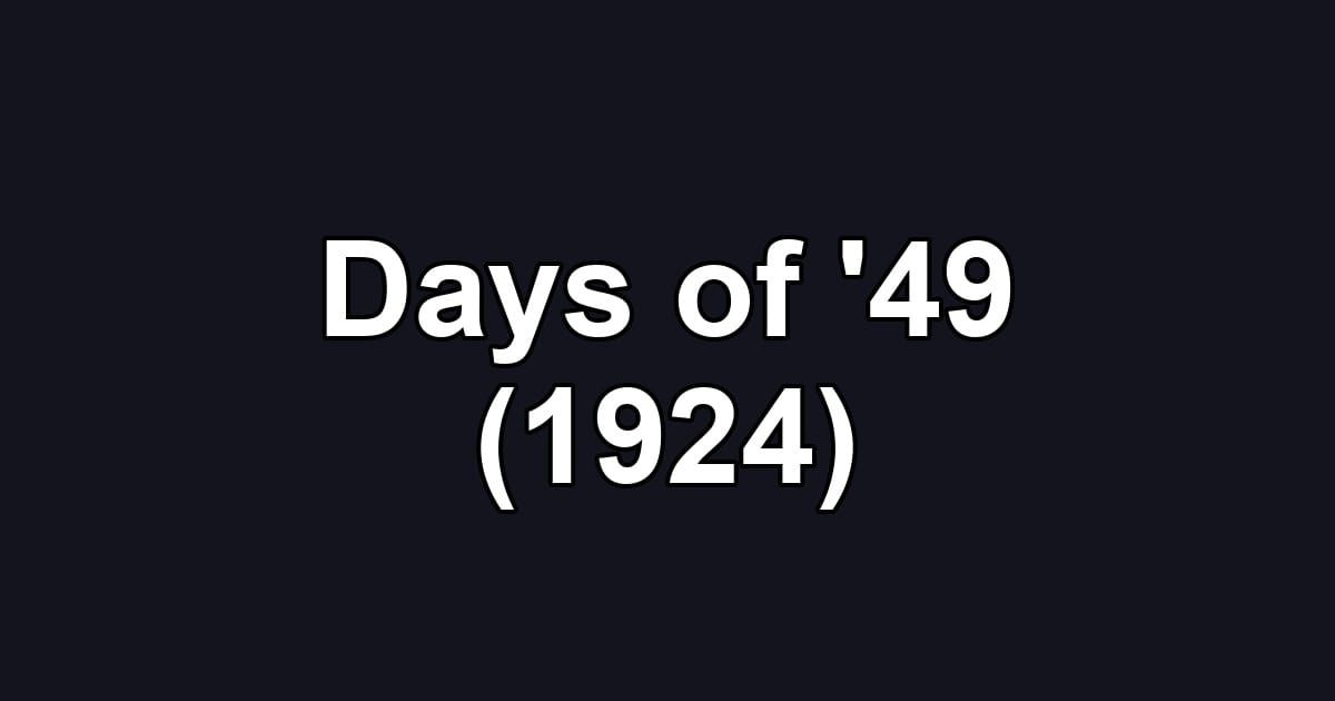 Days of '49 (1924)