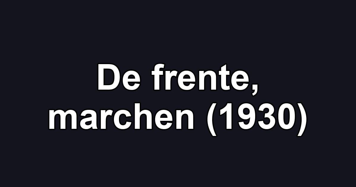 De frente, marchen (1930)