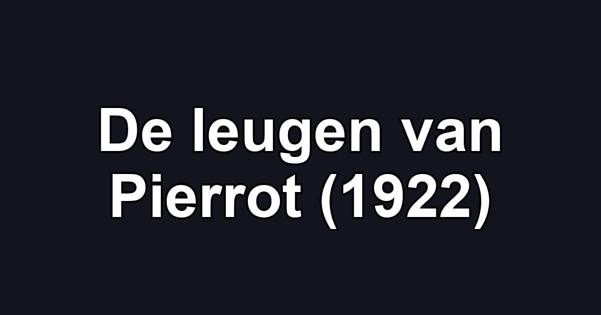 De leugen van Pierrot (1922)