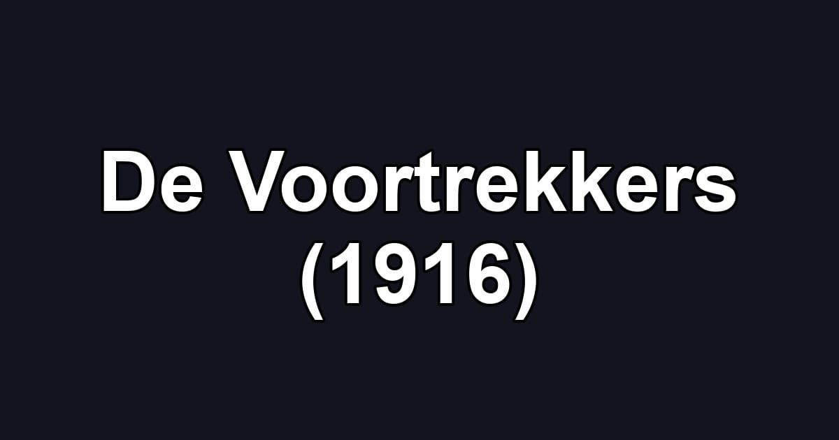 De Voortrekkers (1916)