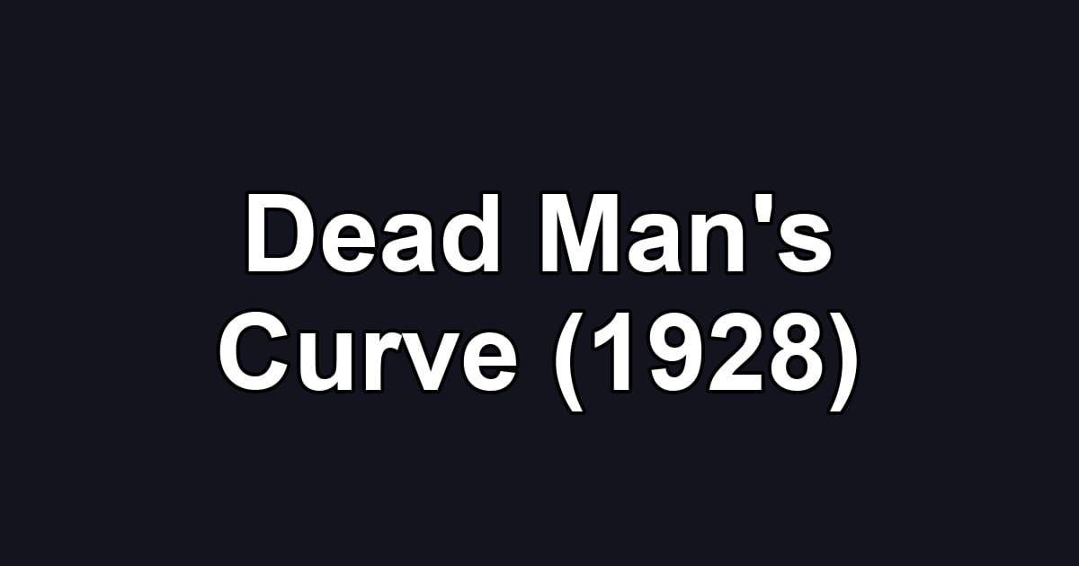 Dead Man's Curve (1928)