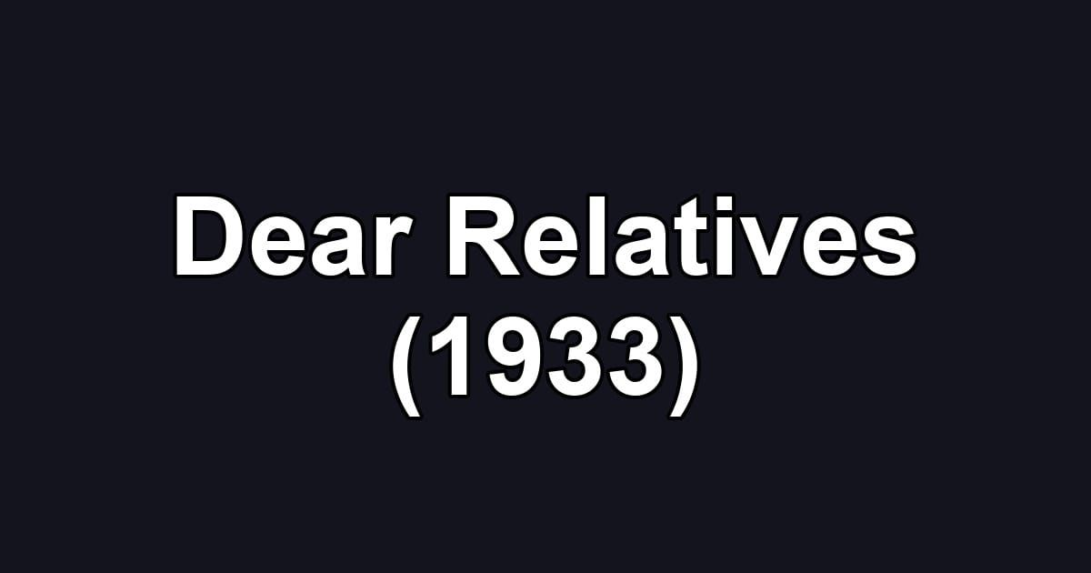 Dear Relatives (1933)