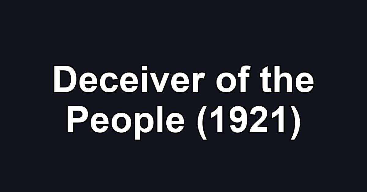 Deceiver of the People (1921)