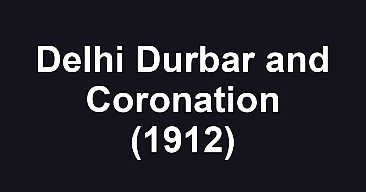Delhi Durbar and Coronation (1912)
