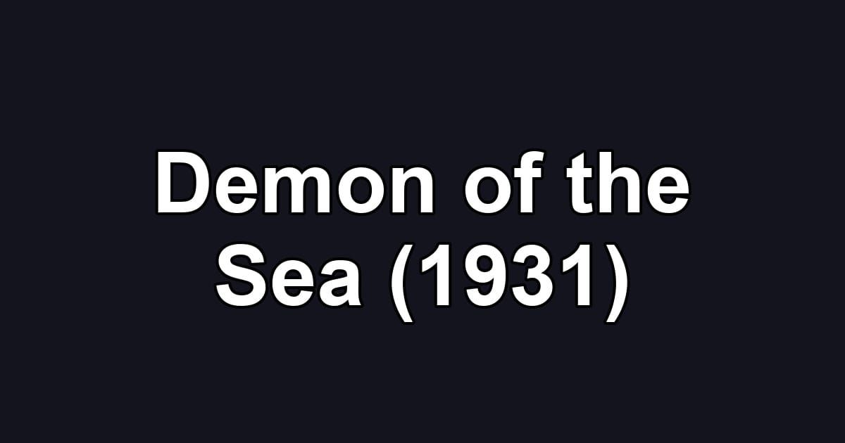 Demon of the Sea (1931)