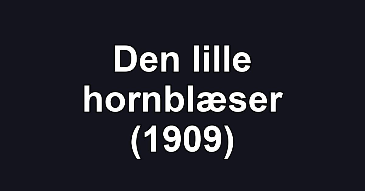 Den lille hornblæser (1909)