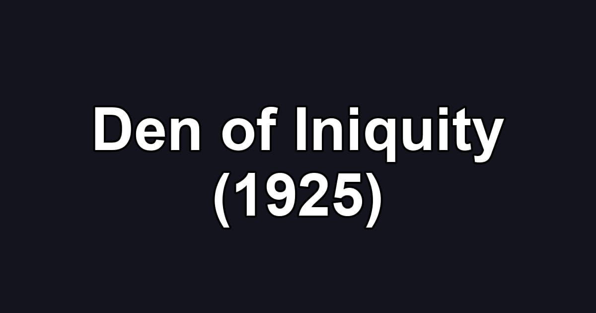 Den of Iniquity (1925)