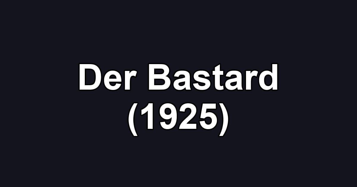 Der Bastard (1925)