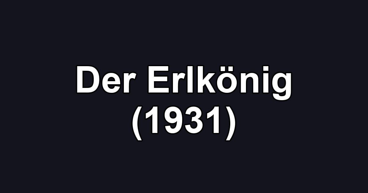 Der Erlkönig (1931)