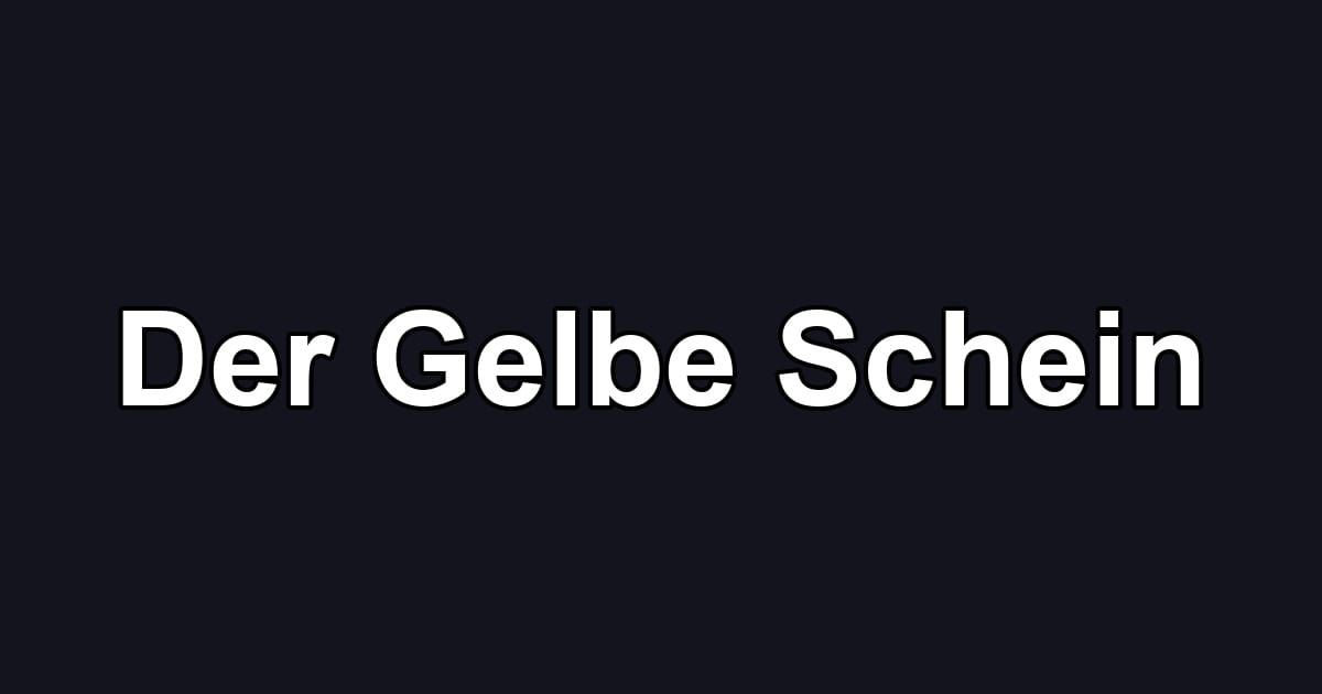 Der Gelbe Schein