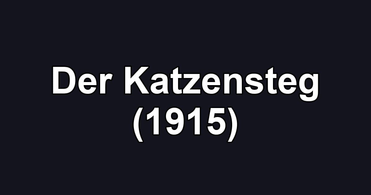 Der Katzensteg (1915)
