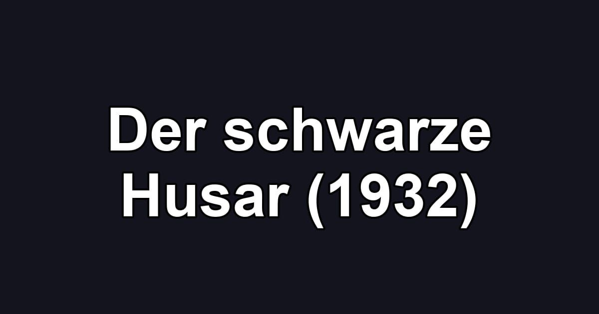Der schwarze Husar (1932)