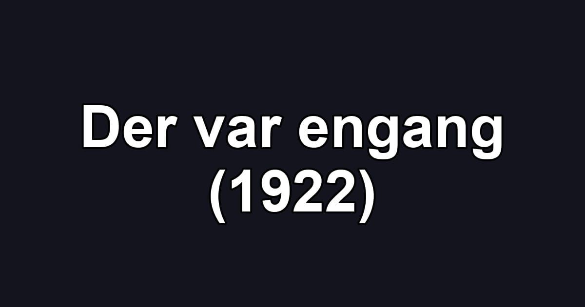 Der var engang (1922)