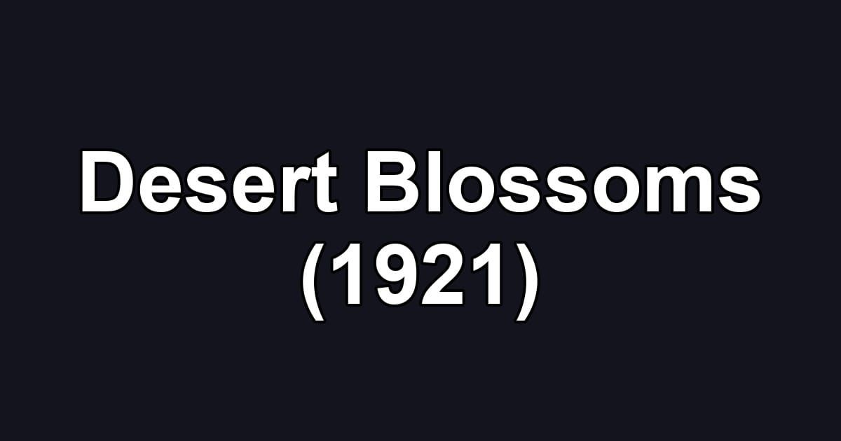 Desert Blossoms (1921)