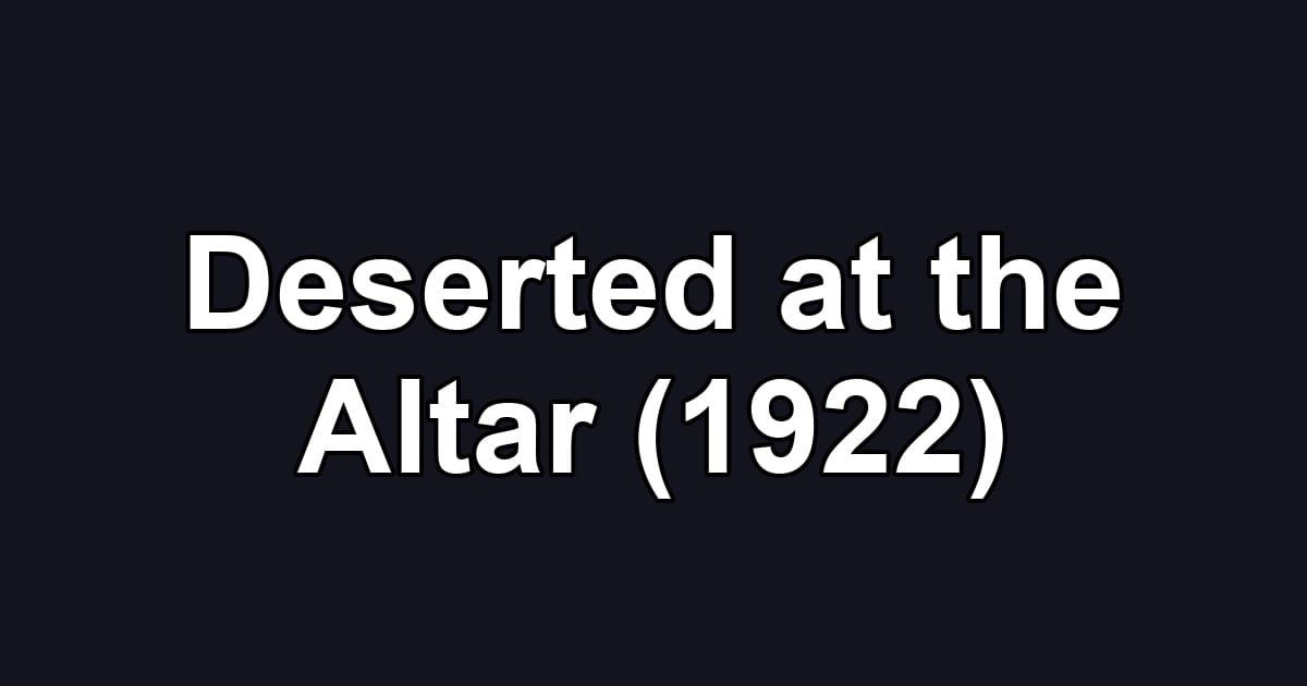 Deserted at the Altar (1922)