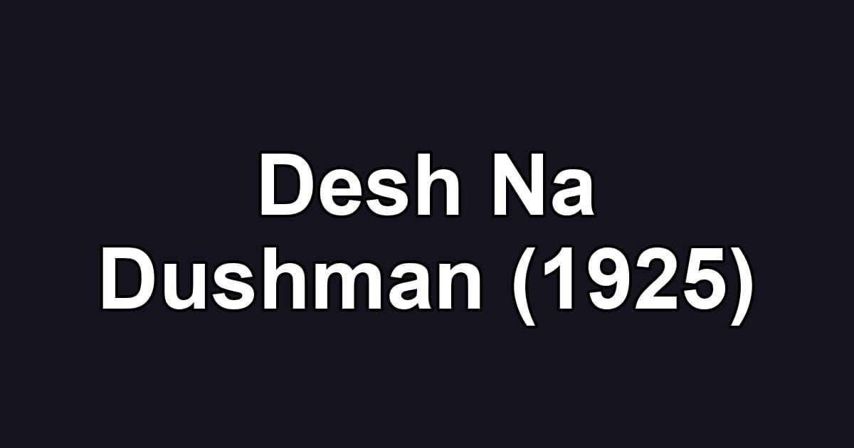 Desh Na Dushman (1925)