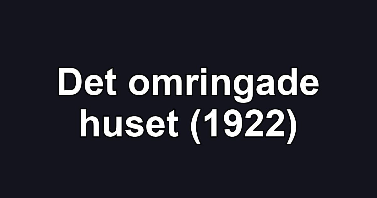 Det omringade huset (1922)