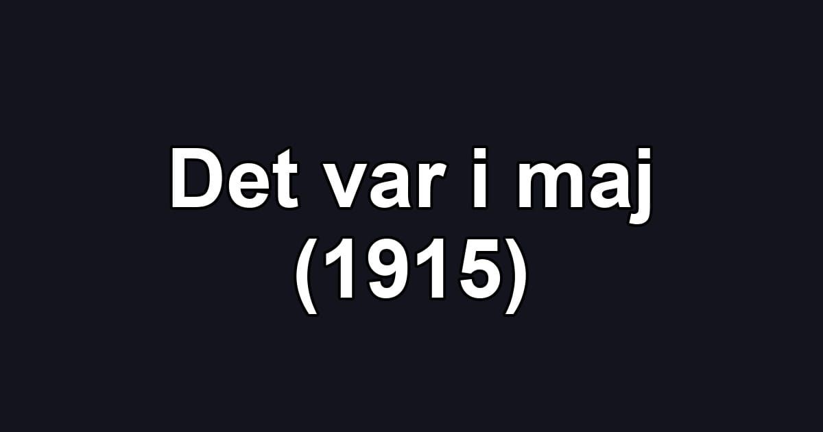 Det var i maj (1915)